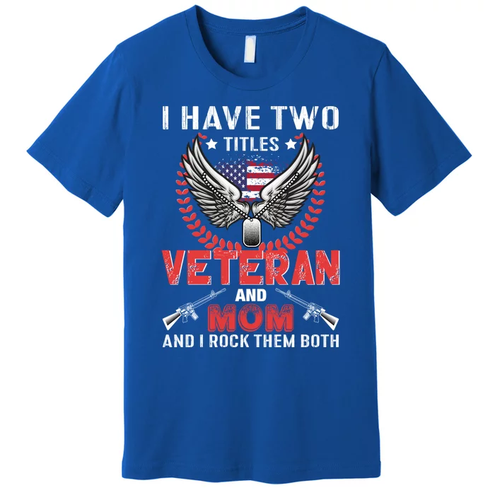 Veteran And Mom Gift Premium T-Shirt