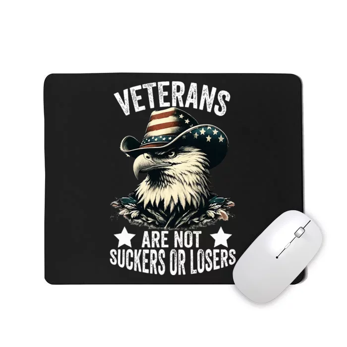 Veterans Are Not Suckers Or Losers Mousepad