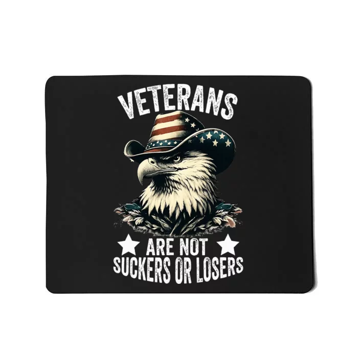 Veterans Are Not Suckers Or Losers Mousepad