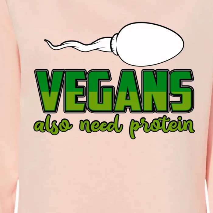 Vegans Also Need Protein Vegan Funny Saying Gift Womens California Wash Sweatshirt