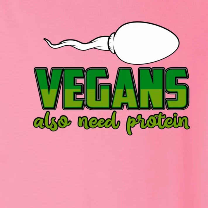 Vegans Also Need Protein Vegan Funny Saying Gift Toddler Long Sleeve Shirt