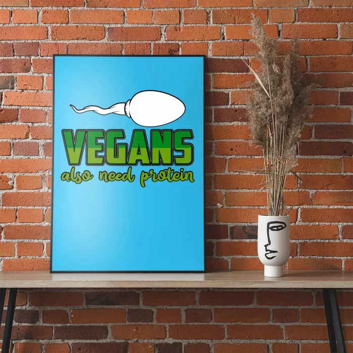 Vegans Also Need Protein Vegan Funny Saying Gift Poster