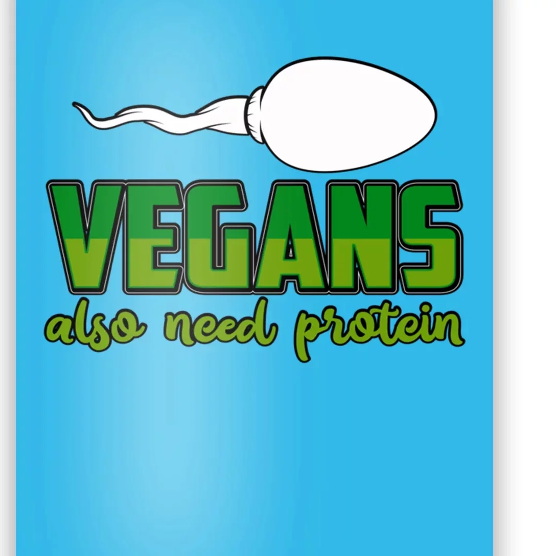 Vegans Also Need Protein Vegan Funny Saying Gift Poster