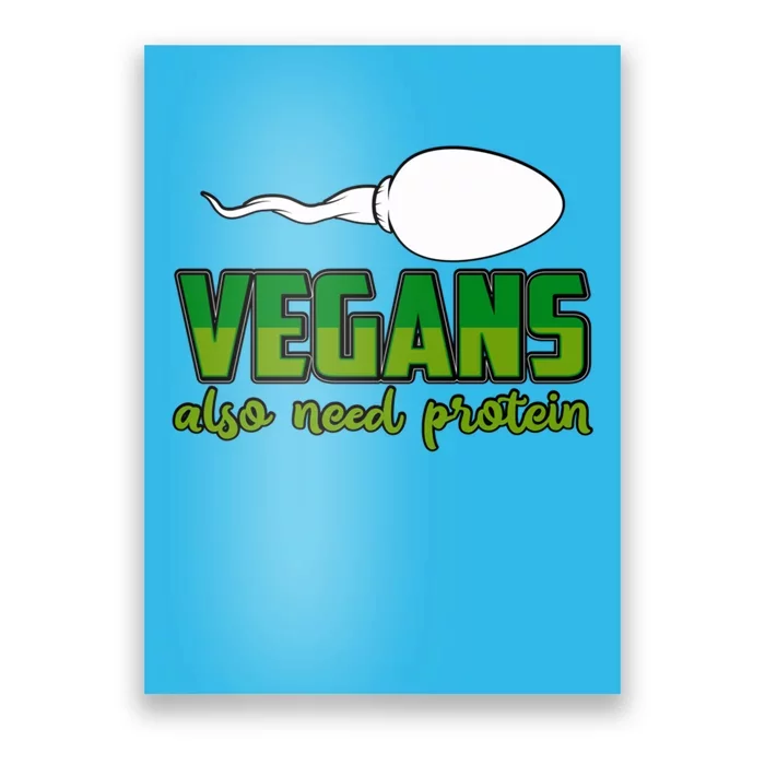 Vegans Also Need Protein Vegan Funny Saying Gift Poster