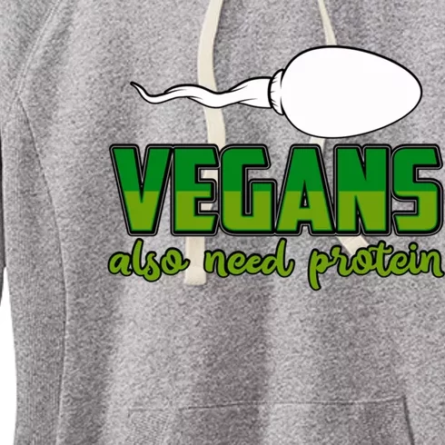 Vegans Also Need Protein Vegan Funny Saying Gift Women's Fleece Hoodie