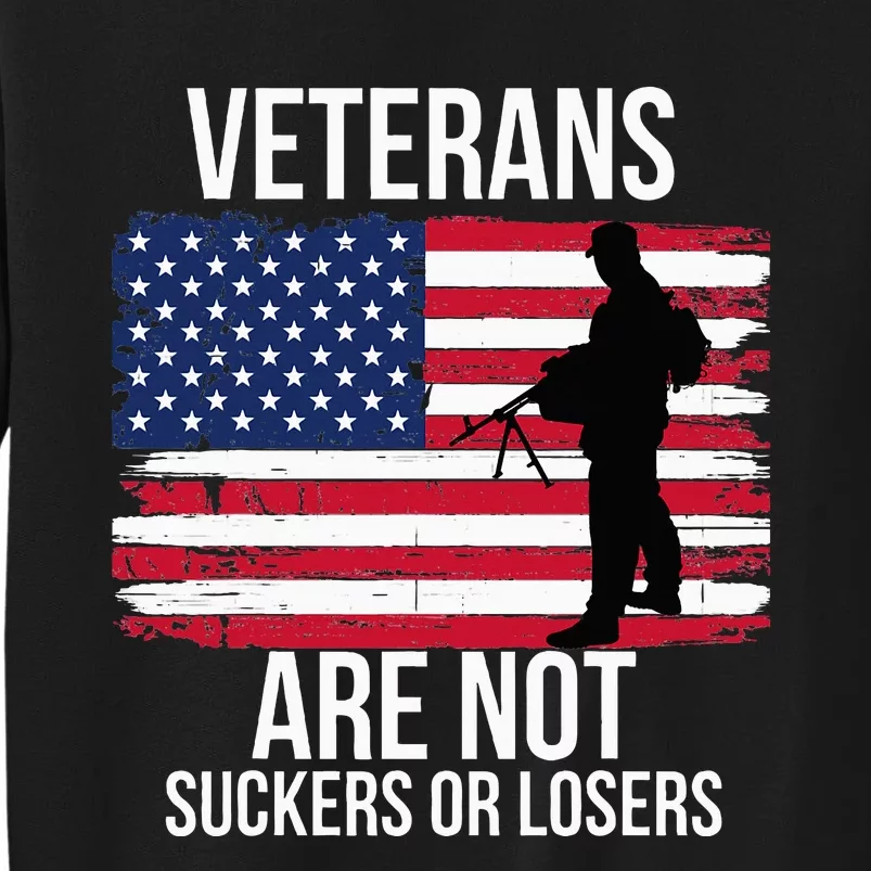 Veterans Are Not Suckers Or Losers Biden 2024 Tall Sweatshirt