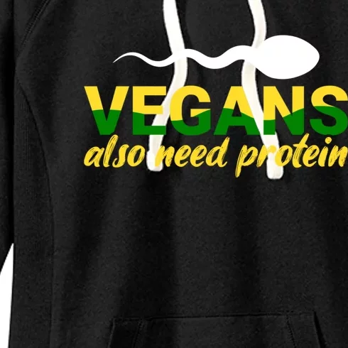 Vegans Also Need Protein Gift Women's Fleece Hoodie