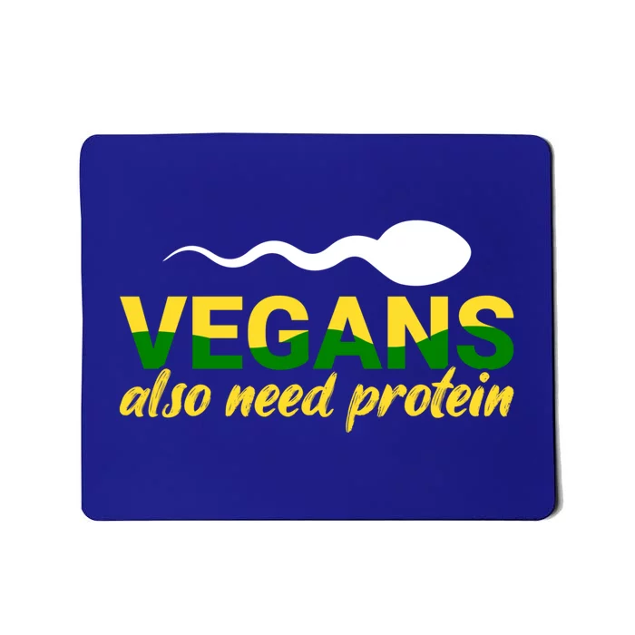 Vegans Also Need Protein Gift Mousepad