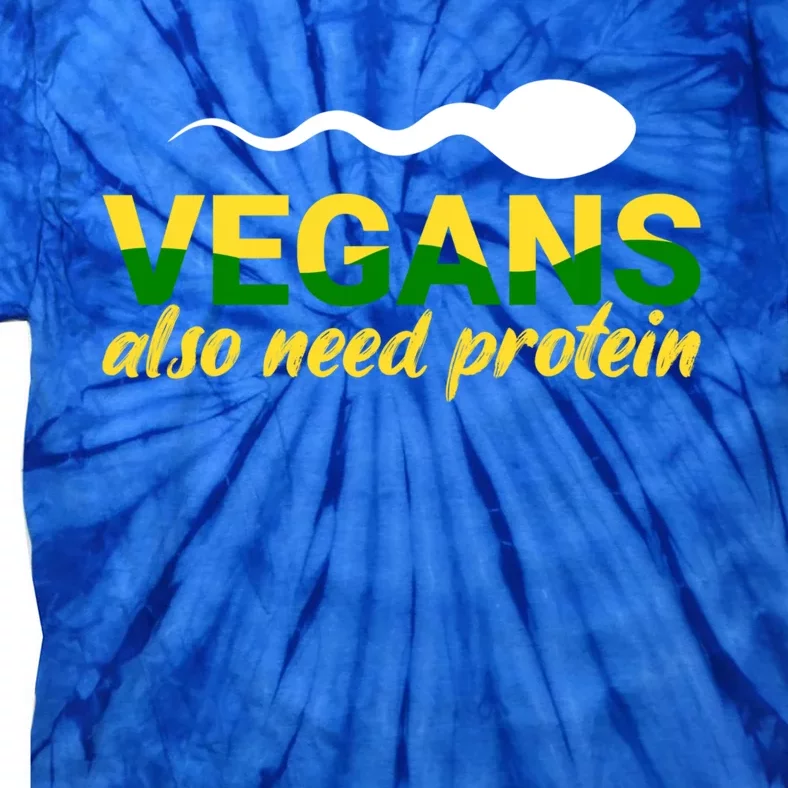 Vegans Also Need Protein Gift Tie-Dye T-Shirt