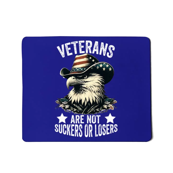 Veterans Are Not Suckers Or Losers Mousepad