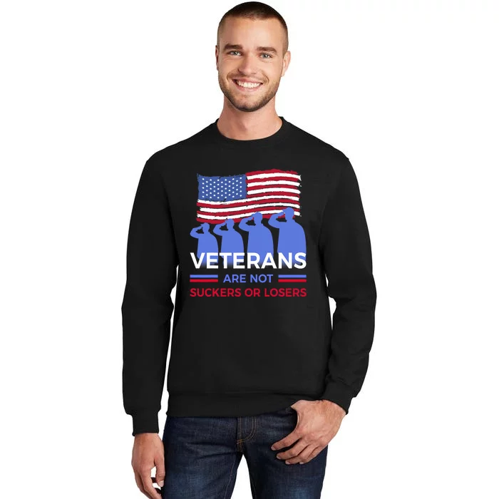 Veterans Are Not Suckers Or Losers Sweatshirt