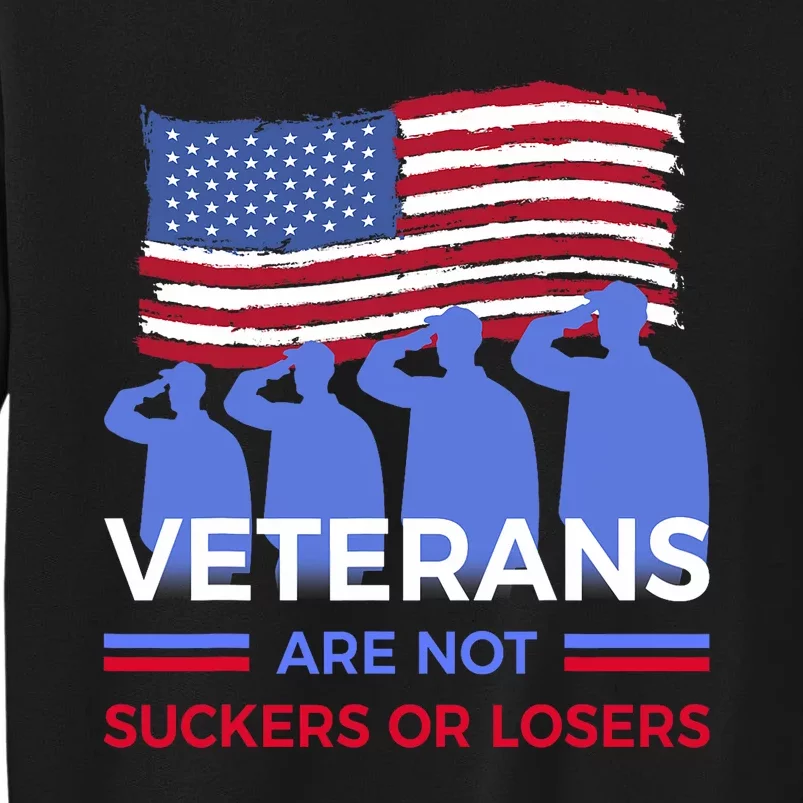 Veterans Are Not Suckers Or Losers Sweatshirt