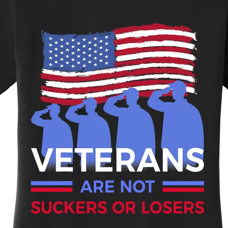 Veterans Are Not Suckers Or Losers Women's T-Shirt