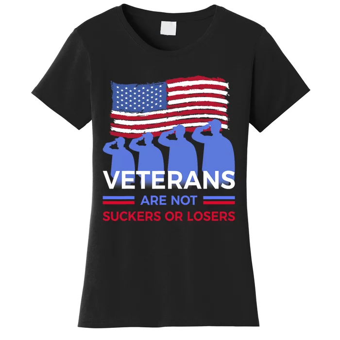 Veterans Are Not Suckers Or Losers Women's T-Shirt