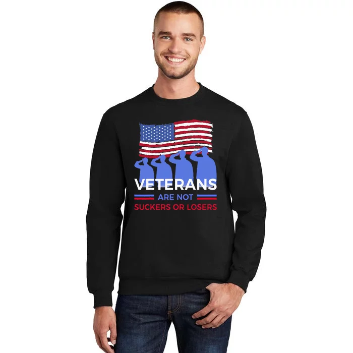 Veterans Are Not Suckers Or Losers Sweatshirt