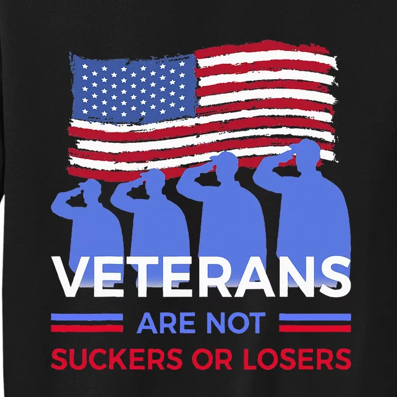 Veterans Are Not Suckers Or Losers Sweatshirt