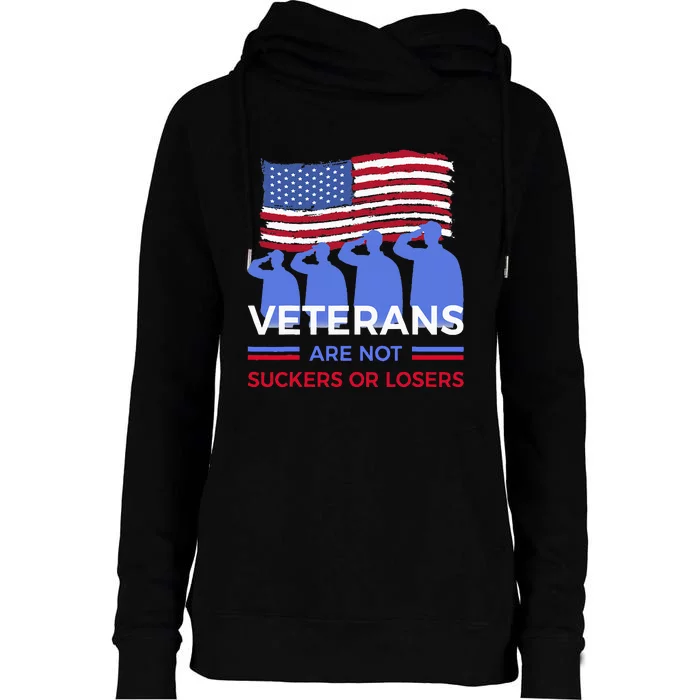 Veterans Are Not Suckers Or Losers Womens Funnel Neck Pullover Hood