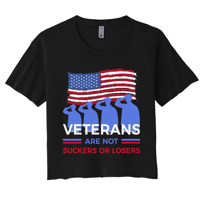 Veterans Are Not Suckers Or Losers Women's Crop Top Tee