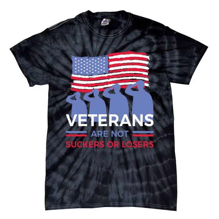 Veterans Are Not Suckers Or Losers Tie-Dye T-Shirt