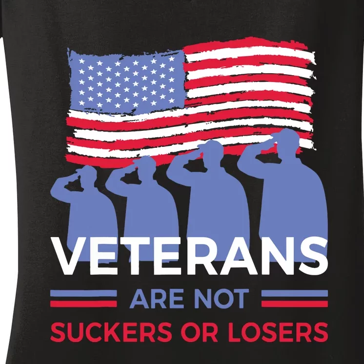 Veterans Are Not Suckers Or Losers Women's V-Neck T-Shirt