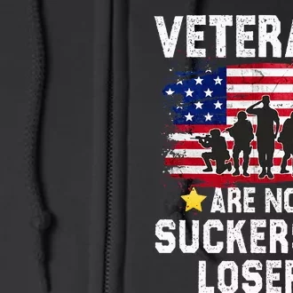 Veterans Are Not Suckers Or Losers Full Zip Hoodie