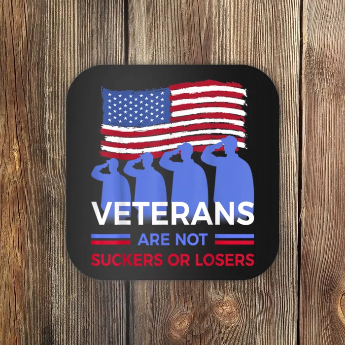 Veterans Are Not Suckers Or Losers American Flag Gift Coaster