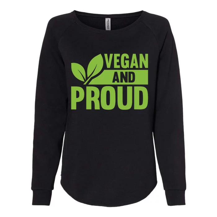 Vegan And Proud Vegans Veganism Vegetarian Womens California Wash Sweatshirt