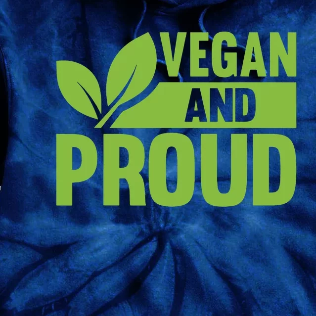 Vegan And Proud Vegans Veganism Vegetarian Tie Dye Hoodie