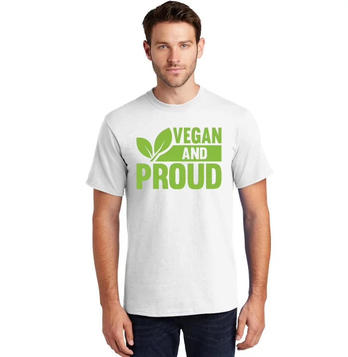 Vegan And Proud Vegans Veganism Vegetarian Tall T-Shirt