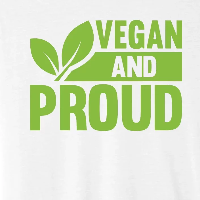 Vegan And Proud Vegans Veganism Vegetarian ChromaSoft Performance T-Shirt