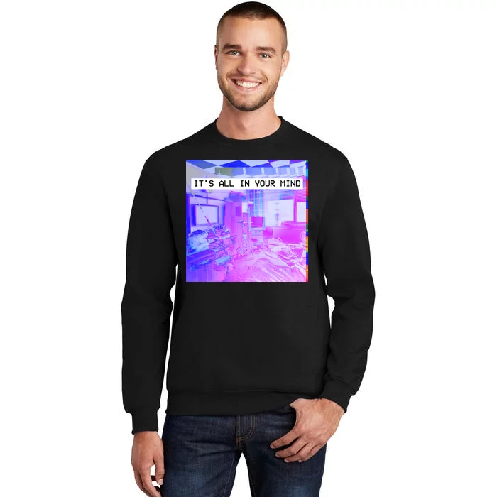 Vaporwave Room It's All In Your Mind Tall Sweatshirt