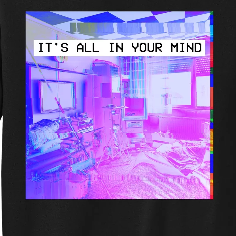 Vaporwave Room It's All In Your Mind Tall Sweatshirt