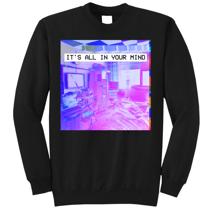 Vaporwave Room It's All In Your Mind Tall Sweatshirt