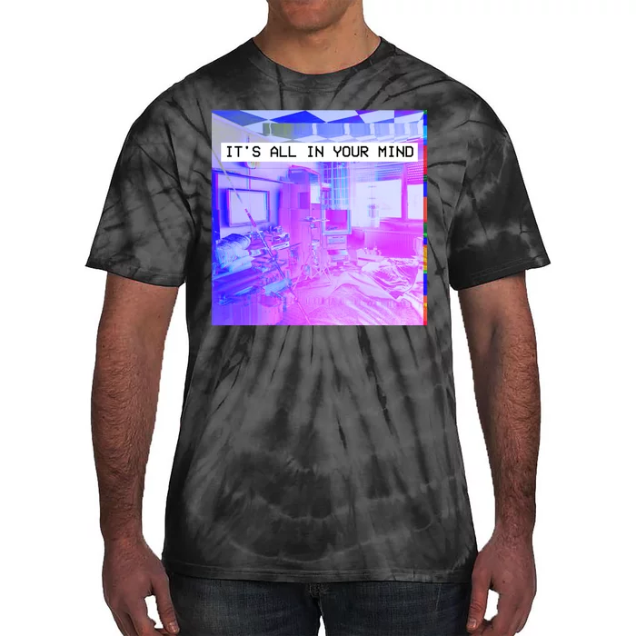 Vaporwave Room It's All In Your Mind Tie-Dye T-Shirt