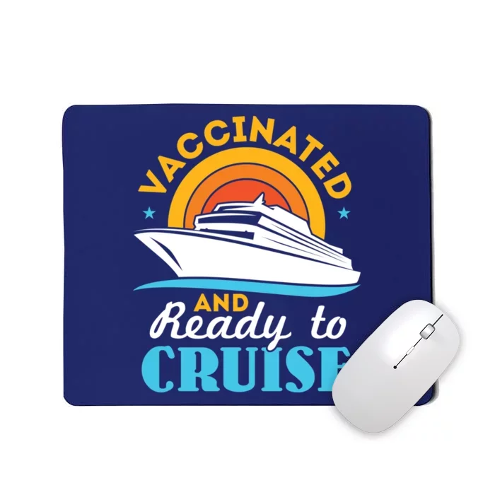 Vaccinated And Ready To Cruise Cruising Lover Mousepad