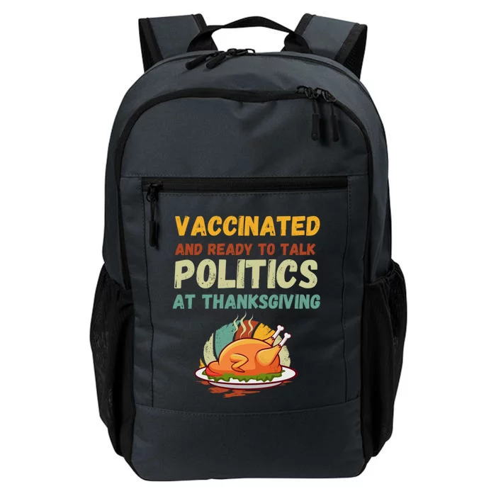 Vaccinated And Ready To Talk Politics At Thanksgiving Funny Cool Gift Daily Commute Backpack