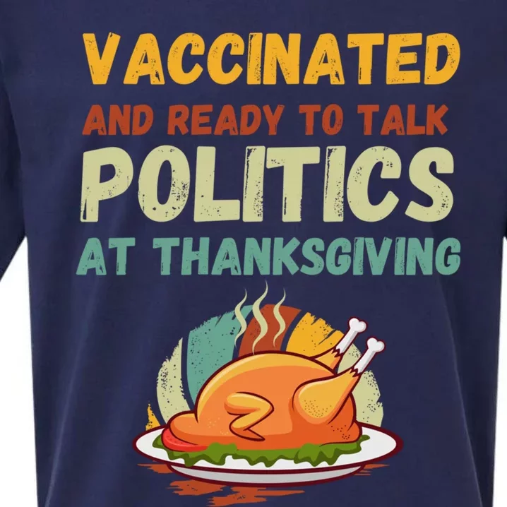 Vaccinated And Ready To Talk Politics At Thanksgiving Funny Cool Gift Sueded Cloud Jersey T-Shirt