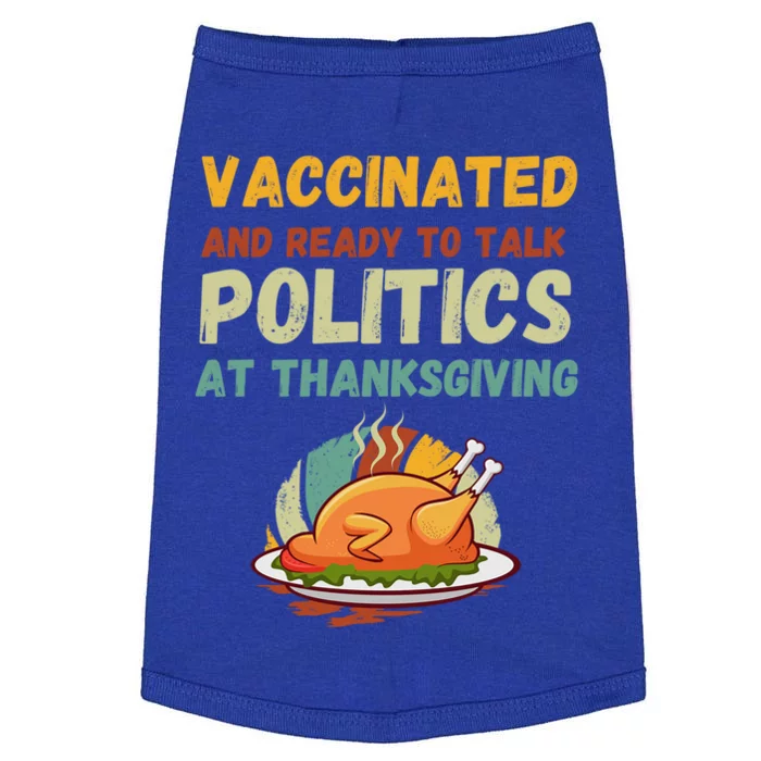 Vaccinated And Ready To Talk Politics At Thanksgiving Funny Gift Doggie Tank