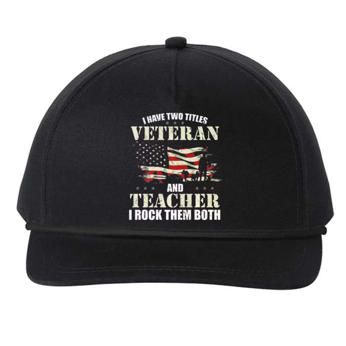 Veteran And Teacher And I Rock Them Both Funny Fathers Day Snapback Five-Panel Rope Hat