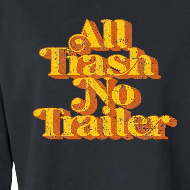 Vintage All Trash No Trailer Funny Country Pride Retro 70S Cropped Pullover Crew