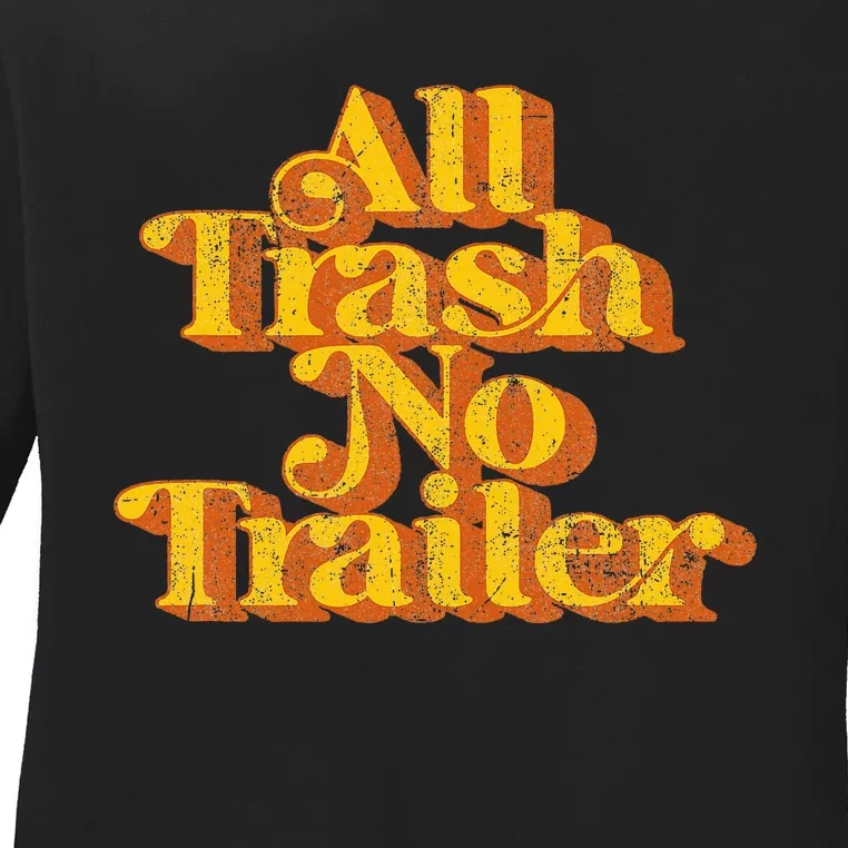 Vintage All Trash No Trailer Funny Country Pride Retro 70S Ladies Long Sleeve Shirt