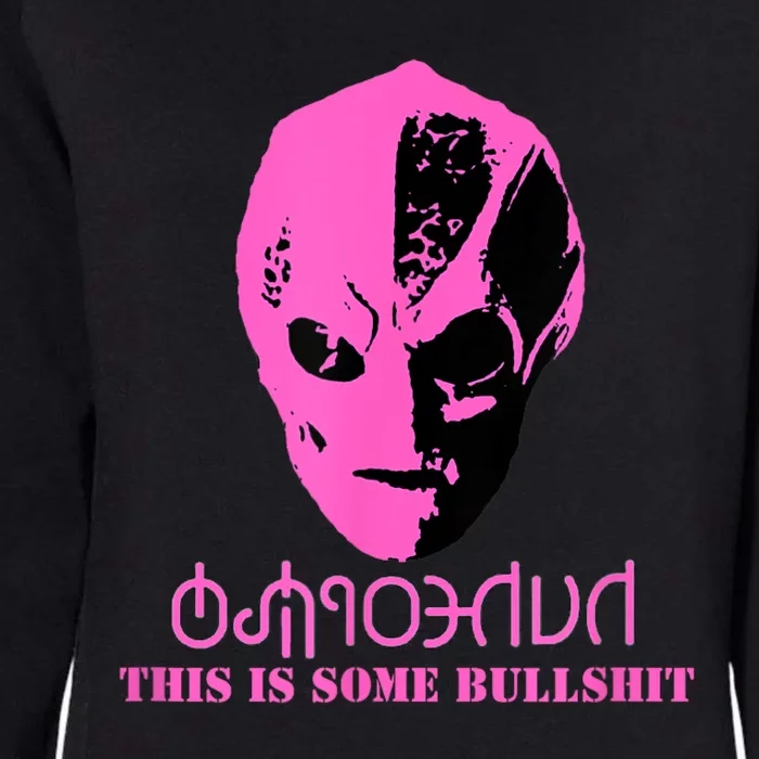 Vanderspeigle Alien This Some Bullshit Funny Gift Womens California Wash Sweatshirt