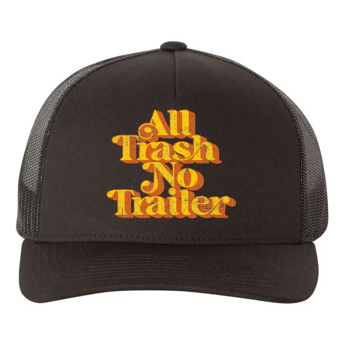 Vintage All Trash No Trailer Country Pride Retro 70S Yupoong Adult 5-Panel Trucker Hat