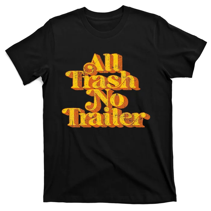 Vintage All Trash No Trailer Country Pride Retro 70S T-Shirt