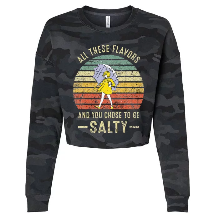 Vintage All These Flavors And You Choose To Be Salty Cropped Pullover Crew