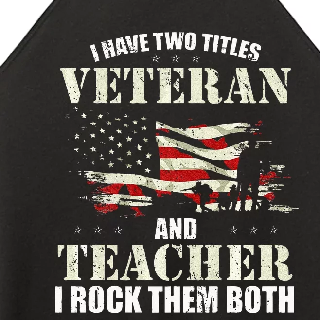 Veteran And Teacher And I Rock Them Both Funny Fathers Day Women’s Perfect Tri Rocker Tank