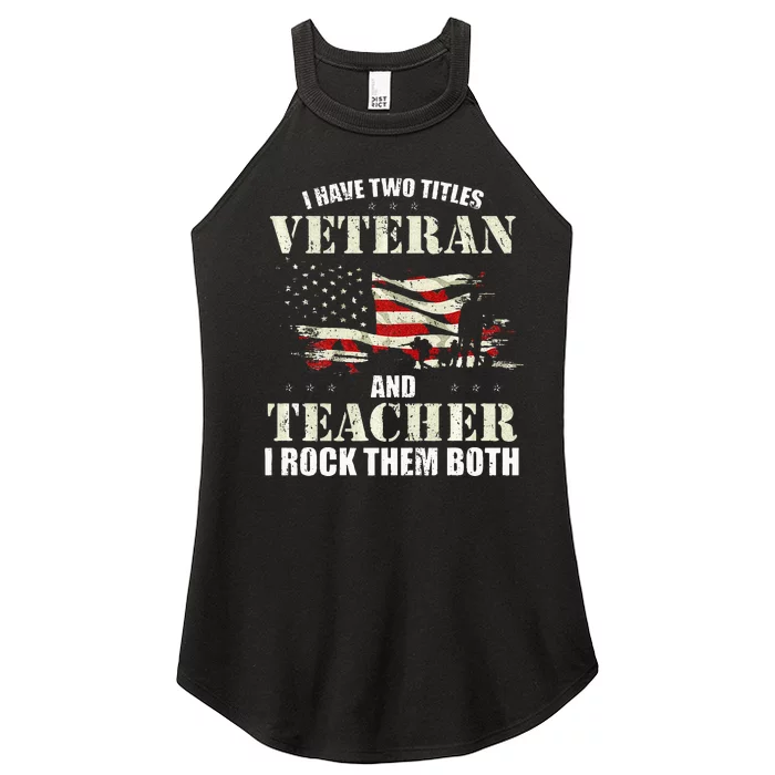 Veteran And Teacher And I Rock Them Both Funny Fathers Day Women’s Perfect Tri Rocker Tank