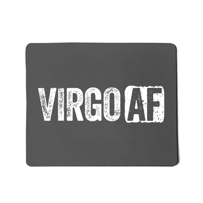 Virgo AF Virgo Zodiac Sign Gift Mousepad