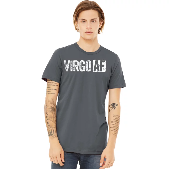 Virgo AF Virgo Zodiac Sign Gift Premium T-Shirt