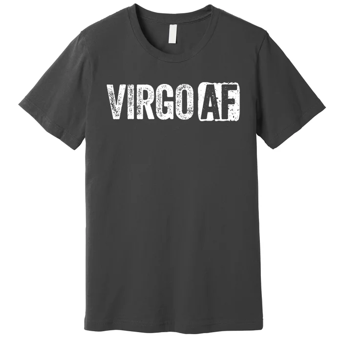 Virgo AF Virgo Zodiac Sign Gift Premium T-Shirt